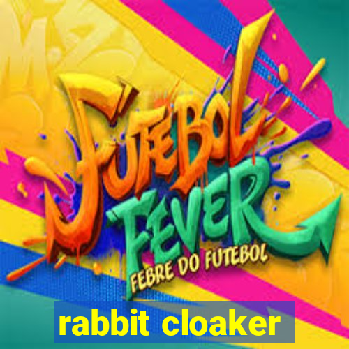 rabbit cloaker